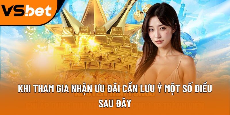 khi tham gia nhan uu dai can luu y mot so dieu sau day